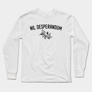 NIL DESPERANDUM Long Sleeve T-Shirt